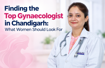 Finding the Top Gynaecologist in Chandigarh: What Women Should Look For